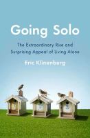 Going solo : the extraordinary rise and surprising appeal of living alone