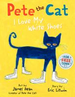 Pete the Cat : I love my white shoes