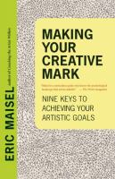 Making your creative mark : nine keys to achieving your artistic goals