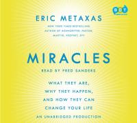 Miracles : what they are, why they happen, and how they can change your life