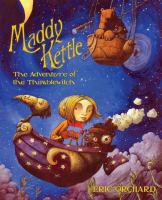 Maddy Kettle : the adventure of the Thimblewitch