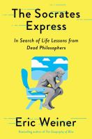 The Socrates express : in search of life lessons from dead philosophers