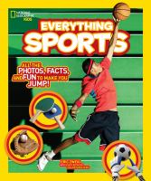 National Geographic kids everything sports : all the photos, facts, and fun to make you jump!