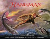 Hanuman : based on Valmiki's Ramayana ; paintings by Li Ming ; retold by Erik Jendresen and Joshua M. Greene