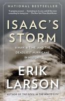 Isaac's storm : a man, a time, and the deadliest hurricane in history