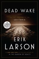 Dead wake : the last crossing of the Lusitania