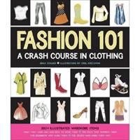 Fashion 101 : a crash course in clothing