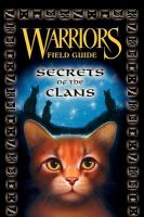 Warriors field guide : secrets of the clans