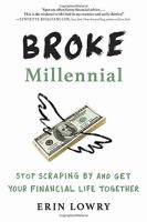 Broke millennial : stop scraping by and get your financial life together