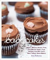 BabyCakes : vegan, (mostly) gluten-free and (mostly) sugar-free recipes from New York's most talked about bakery