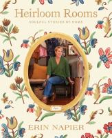 Heirloom rooms : soulful stories of home