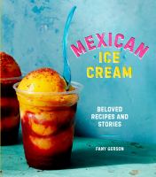 Mexican ice cream : beloved recipes and stories