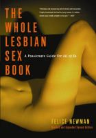 The whole lesbian sex book : a passionate guide for all of us
