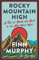 Rocky Mountain high : a tale of boom and bust in the new Wild West