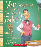 You wouldn't want to live without toilets!