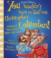 You wouldn't want to sail with Christopher Columbus! : uncharted waters you'd rather not cross