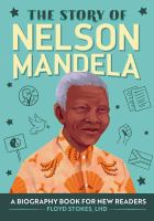 The story of Nelson Mandela : a biography book for new readers