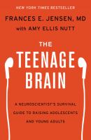 The teenage brain : a neuroscientist's survival guide to raising adolescents and young adults
