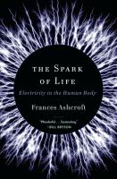 The spark of life : electricity in the human body