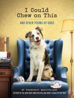 I could chew on this : and other poems by dogs