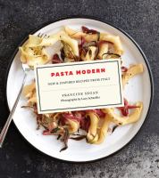 Pasta modern : new & inspired recipes from Italy