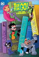 Teen Titans go! : to the library