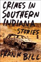 Crimes in southern Indiana : stories