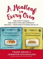 A meatloaf in every oven : two chatty cooks, one iconic comfort dish and dozens of recipes-from Mom's to Mario Batali's