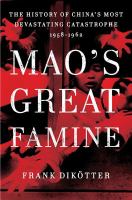 Mao's great famine : the history of China's most devastating catastrophe, 1958-1962