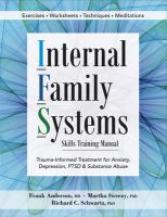 Internal family systems skills training manual : trauma-informed treatment for anxiety, depression, PTSD & substance abuse