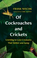 Of cockroaches and crickets : learning to love creatures that skitter and jump