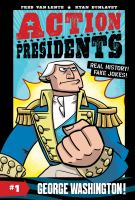 Action presidents. #1, George Washington!