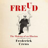Freud : the making of an illusion