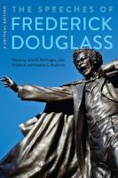 The speeches of Frederick Douglass : a critical edition