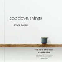 Goodbye, things : the new Japanese minimalism