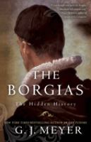 The Borgias : the hidden history