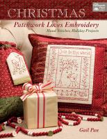 Christmas patchwork loves embroidery : hand stitches, holiday projects