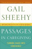 Passages in caregiving : turning chaos into confidence