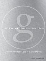 Garth Brooks : the anthology. Part one, the first five years