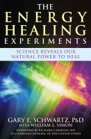 The energy healing experiments : science reveals our natural power to heal