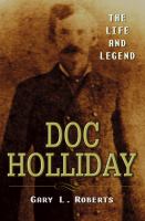 Doc Holliday : the life and legend