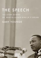 The speech : the story behind Dr. Martin Luther King Jr.'s dream