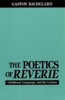 The poetics of reverie : childhood, language, and the cosmos