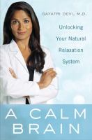 A calm brain : unlocking your natural relaxation system