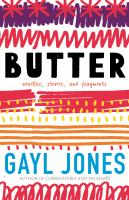 Butter : novellas, stories, and fragments