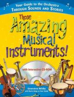 Those amazing musical instruments : your guide to the orchestra through sounds and stories