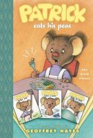 Patrick eats his peas and other stories : a Toon book