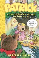 Patrick in A teddy bear's picnic and other stories : a toon book