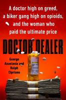 Doctor dealer : a doctor high on greed, a biker gang high on opioids, and the woman who paid the ultimate price