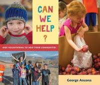 Can we help? : kids volunteering to help their communities